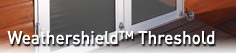 New Weathershield Threshold